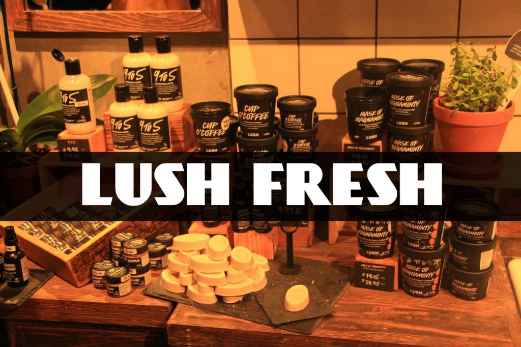 Lush Fresh